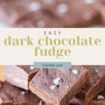 Close-up image of dark chocolate fudge squares, dusted with sea salt. Text overlay reads "Easy Dark Chocolate Fudge Recipe" with a website link below.