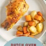 A plate with a piece of succulent roast chicken alongside a serving of roasted potatoes and carrots. Text at the bottom of the image reads "DUTCH OVEN ROAST CHICKEN".