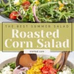 Two salad bowls contain a mix of fresh greens, cherry tomatoes, red onions, corn, and crumbled cheese. A text overlay reads "The Best Summer Salad: Roasted Corn Salad." Indulge in this refreshing and vibrant roasted corn salad for the perfect summer treat.