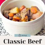 A steaming bowl of beef stew brimming with tender carrots and potatoes. Text at the bottom reads, "Classic Beef Stew: The Best Recipe.