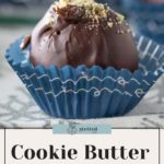 Close-up of a chocolate-coated cookie butter truffle in a blue wrapper with crumb topping. The text below reads "Cookie Butter Truffles: Easy to Make Recipe.