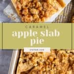 Close-up of a delicious caramel apple slab pie with a crumbly topping. A metal spatula lifts a square piece of the pie, showcasing its tempting layers. The text "Caramel Apple Slab Pie" is prominently displayed on the image, inviting you to indulge.