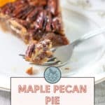 Close-up of a scrumptious slice of maple pecan pie on a plate with a fork, accompanied by text overlay advertising the mouthwatering recipe available at stetted.com.