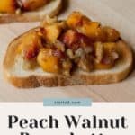 Two slices of toasted bread topped with a mixture of diced peaches, chopped walnuts, and onions, titled "Peach Walnut Bruschetta" with an "Easy to Make Recipe" label underneath. For dessert inspiration, consider trying the cherry clafoutis!