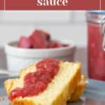 Plate with cake topped with delightful pink rhubarb sauce. A jar and bowl filled with extra sauce and rhubarb pieces linger in the background. Text reads, "easy rhubarb sauce.