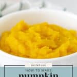 A white bowl filled with rich pumpkin puree. Text overlay reads: "HOW TO MAKE pumpkin puree," with a website URL: "stetted.com.