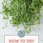 Chopped chives on a white surface illustrate "How to Dry Chives" with a convenient website link for a full recipe.