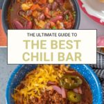 Two bowls of chili, one with beans and one loaded with beef and toppings, sit alongside a slice of bread. Text overlay: "The Ultimate Guide to Crafting Your Perfect Chili Bar.