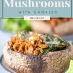 Close-up image of a stuffed portobello mushroom topped with chorizo and spinach on a plate next to broccoli, with "stuffed portobello with chorizo" text overlay.