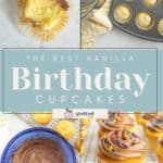 A collage of images showing vanilla birthday cupcakes, some frosted with sprinkles, batter in a bowl, a cupcake pan, and text that reads "The Best Vanilla Birthday Cupcakes.