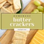 A plate of homemade butter crackers alongside sliced cheese cubes and green grapes on a wooden board. The text on the image reads "Homemade butter crackers - stetted.com.