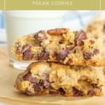 Close-up of two chocolate chip pecan cookies stacked on top of each other, with a glass of milk in the background. The text "chocolate chip pecan cookies" is above the image.