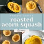 Collage of acorn squash preparation stages: halved and seeded, scooped out, and roasted. Central text reads "Brown Sugar Roasted Acorn Squash" by Stetted.