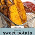 A metal basket filled with roasted sweet potato wedges placed in front of a dish of red dipping sauce, with a label reading "stetted.com Roasted sweet potato wedges.